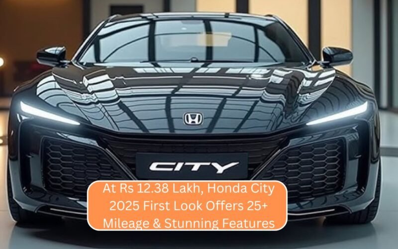 At Rs 12.38 Lakh, Honda City 2025 First Look Offers 25+ Mileage & Stunning Features