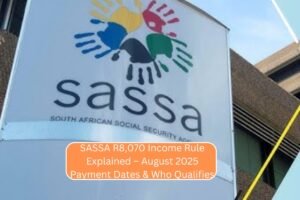 SASSA R8,070 Income Rule Explained – August 2025 Payment Dates & Who Qualifies