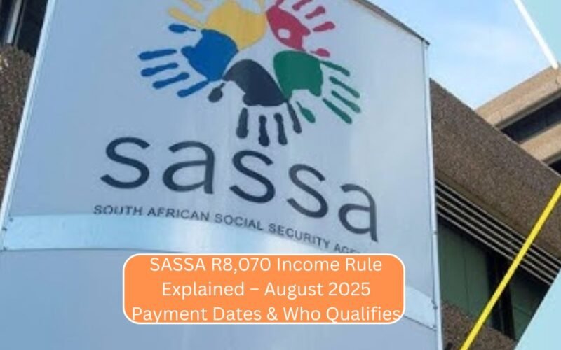 SASSA R8,070 Income Rule Explained – August 2025 Payment Dates & Who Qualifies