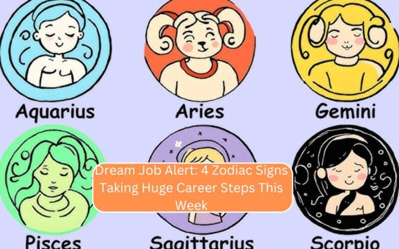 Dream Job Alert: 4 Zodiac Signs Taking Huge Career Steps This Week