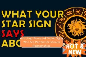 Astrology Reveals 4 Zodiac Signs Who Are Perfect for Serious Relationships