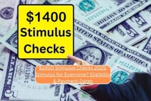 $1400 Stimulus Checks 2025: Stimulus for Everyone? Eligibility & Payment Dates